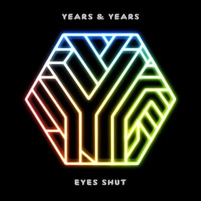 Eyes Shut 专辑 Years & Years