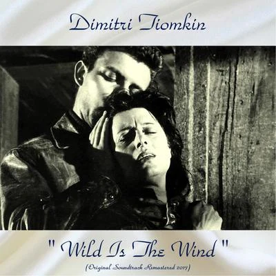 Dimitri Tiomkin "Wild Is The Wind" Original Soundtrack