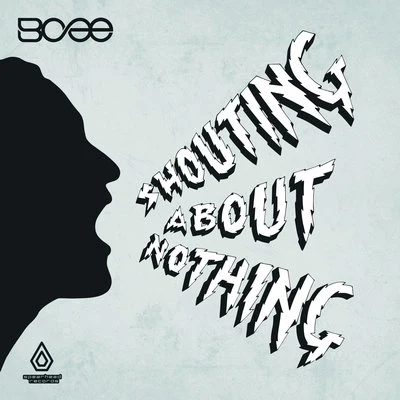 Bcee Shouting About Nothing