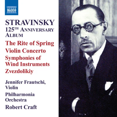 STRAVINSKY, I.: 125th Anniversary Album - The Rite of SpringViolin Concerto (Craft) (Stravinsky, Vol. 8) 專輯 Robert Craft/London Symphony Orchestra/En Shao/Samuel Ramey/David Wilson-Johnson