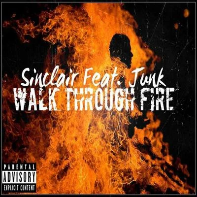 Walk Through Fire (feat. Junk) 专辑 Sinclair