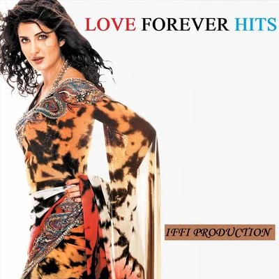 Love Forever Hits 專輯 Kumar Sanu/Lalitya Munshaw/Sunidhi Chouhan/MC Hammer/Asha Bhonsale