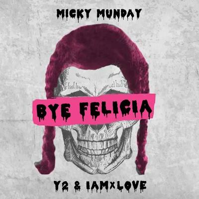 Bye Felicia (feat. Y2 & IAMxLOVE) 专辑 Solo Lucci/Micky Munday