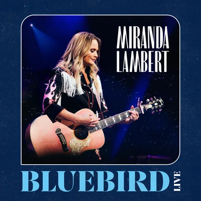 Miranda Lambert Bluebird (Live)