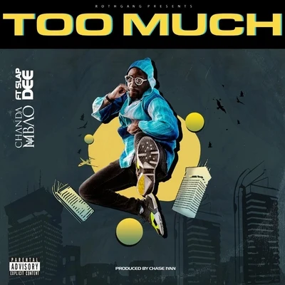 Too Much (feat. Slap Dee) 專輯 Gemini Major/Chanda Mbao