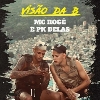 Visão da B 专辑 Mc Rogê/PK Delas