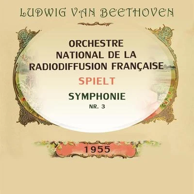 Orchestre national de la Radiodiffusion française spielt: Ludwig van Beethoven: Symphonie Nr. 3 專輯 Orchestre national de la Radiodiffusion française