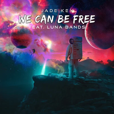 We Can Be Free 專輯 Jade Key/BrillLion/Varsha Vinn