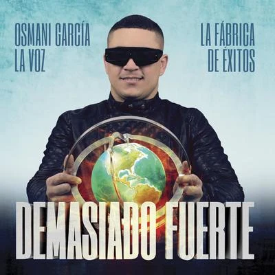 Demasiado Fuerte 專輯 Osmani Garcia