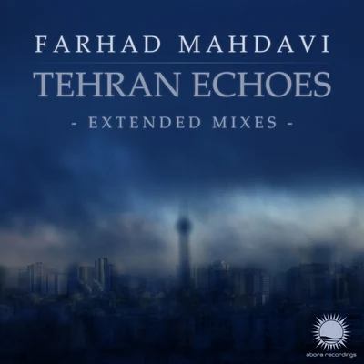 Tehran Echoes: Extended Mixes 專輯 Farhad Mahdavi