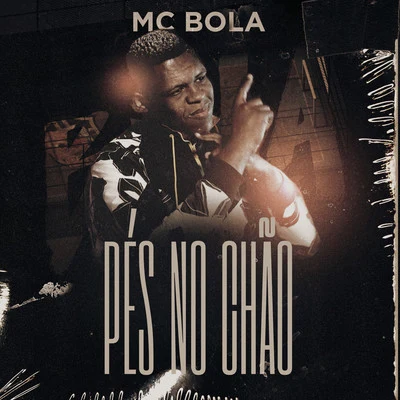 Pés No Chão 專輯 MC Bola