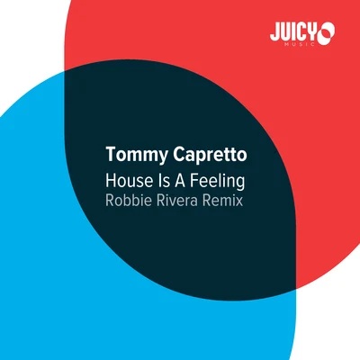 House Is A Feeling (Robbie Rivera Remix) 专辑 Tommy Capretto/Cheyne Christian/IDA fLO/Livia Andrei/Valentin Ilie