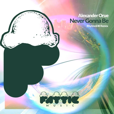 Never Gonna Be (RhythmDB Remix Radio Edit) 專輯 Alexander Orue