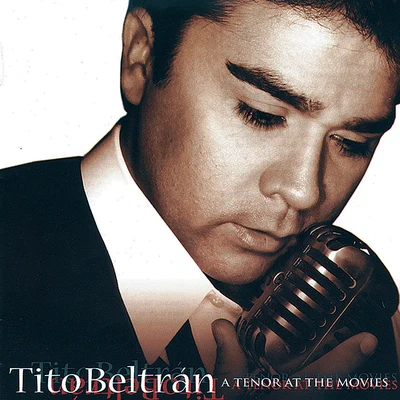 Tito Beltran A Tenor At The Movies