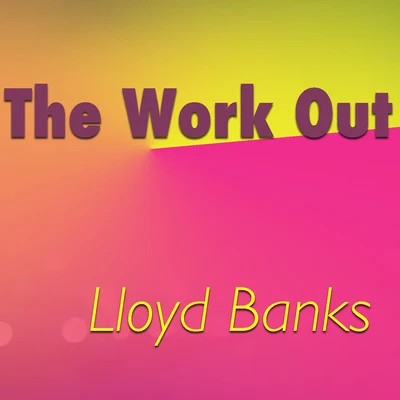 Lloyd Banks The Work Out