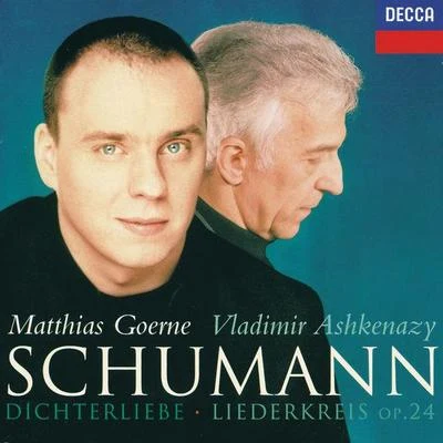 Matthias Goerne Schumann: Dichterliebe; Liederkreis