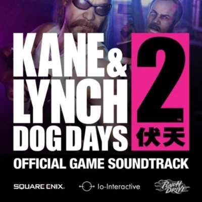 Kane&Lynch 2: Dog Days (Official Game Soundtrack) 專輯 Ian Livingstone/Simon Ravn/Tilman Sillescu/Richard Beddow/Richard Wells