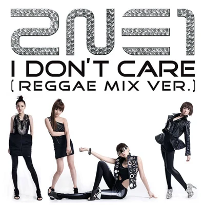 2NE1 I Don太care (reggae mix ver.)