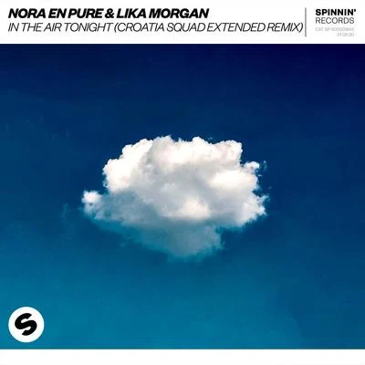 In The Air Tonight (Croatia Squad Extended Remix) 專輯 Lika Morgan/Nora En Pure