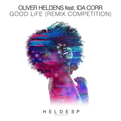 Oliver Heldens Good Life (Remix Competition)