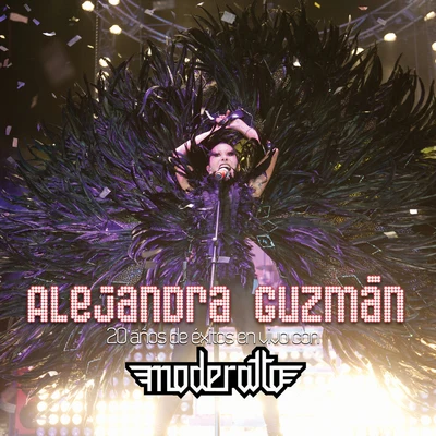 Alejandra Guzmán 20 Años De Éxitos En Vivo Con Moderatto 專輯 Alejandra Guzmán