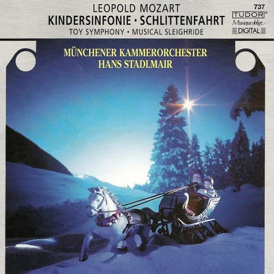 MOZART, L.: Divertimento, "The Musical Sleigh-ride"Toy SymphonyJagd SymphonieSymphony in D Major (Munich Chamber Orchestra, Stadlmair) 专辑 Munich Chamber Orchestra