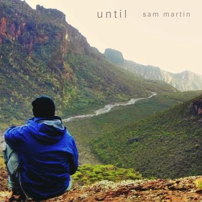 Until 專輯 Sam Martin/Robin Schulz/Nick Martin