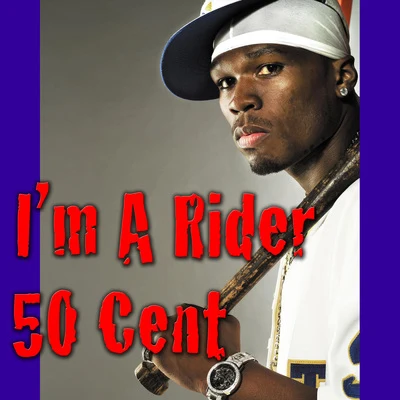 Im A Rider 專輯 50 Cent