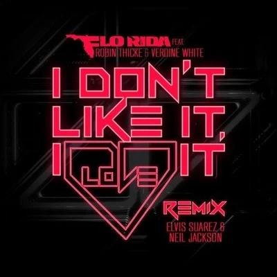 I Dont Like It, I Love It (Elvis Suarez & Neal Jackson Remix) 專輯 Osmani Garcia “La Voz”/Flo Rida