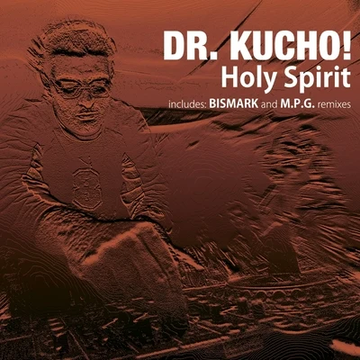 Dr. Kucho! Holy Spirit