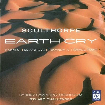 Sydney Symphony OrchestraStuart ChallenderDene Olding Peter Sculthorpe: Earth Cry