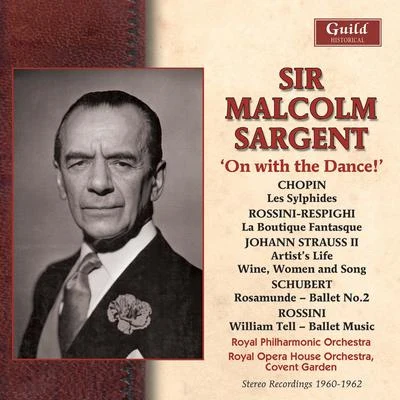 Strauss Ii: Artists Life, Wine, Women and Song - Chopin: Les Sylphides - Rossini: William Tell - RossiniRespighi: La Boutique Fantasque - Schub 專輯 Sir Malcolm Sargent