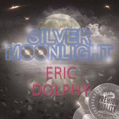 Silver Moonlight 專輯 Eric Dolphy/John Coltrane Quintet