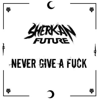 Never Give A **** 專輯 Sherkan Future