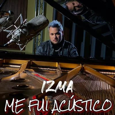 Me Fui Acústico 专辑 izma