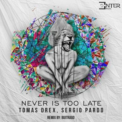 Never Is Too Late 专辑 Sergio Pardo