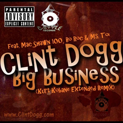 Big Business (Kurt Kobane Extended Remix) feat. Mac Shawn 100, Bo Roc Ms. Toi 专辑 Clint Dogg/Kokane