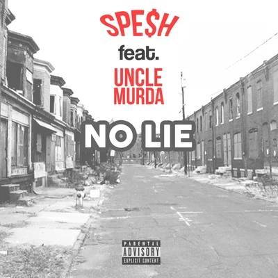 No Lie (feat. Uncle Murda) - Single 專輯 Spesh