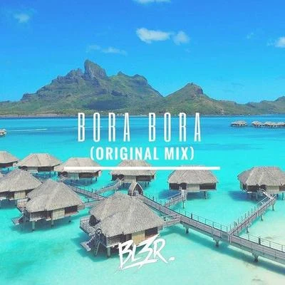 Bora Bora 专辑 BL3R