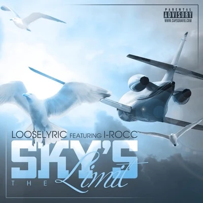 Skys The Limit (feat. I RoCc) - Single 專輯 Looselyric/Aye Hit Gee