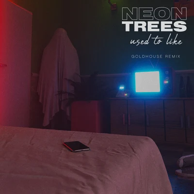 Used To Like (GOLDHOUSE Remix) 專輯 Neon Trees