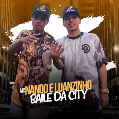 Baile Na City 專輯 DJ LEOZINHO MPC/MC Nando e MC Luanzinho/DJ SATI MARCONEX