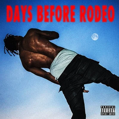 Days Before Rodeo 專輯 Travis Scott/Mike DEan/Sean The Kids