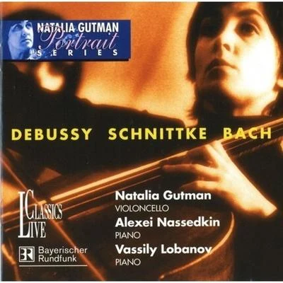 Debussy, Bach & Schnittke: Portrait Natalia Gutman, Vol. II 專輯 Natalia Gutman