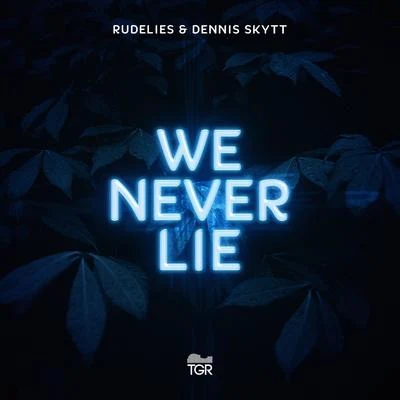 Dennis SkyttRudeLies We Never Lie