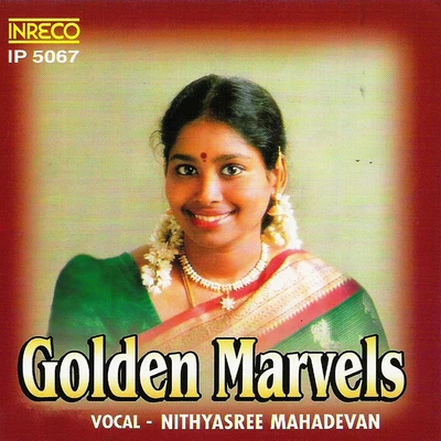 Golden Marvels 專輯 Nithyasree Mahadevan/Krishnaraj/P. Unni Krishnan/Anuradha Sriram