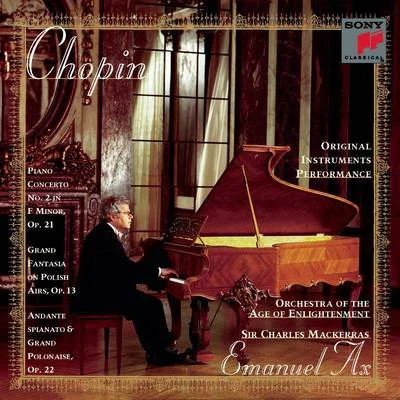 Chopin: Concerto for Piano and Orchestra No. 2 in F Minor, Op. 21 专辑 Emanuel Ax