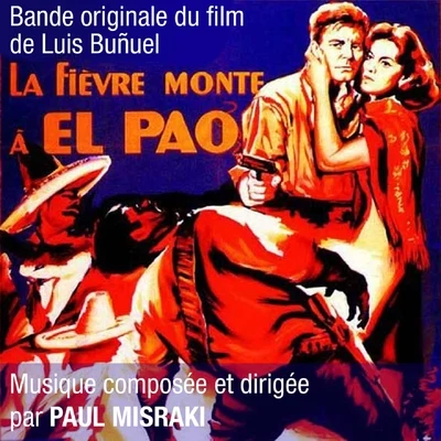 La fièvre monte à El Pao (Bande originale du film de Luis Bunuel) 專輯 Paul Misraki