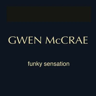 Funky Sensation (Bobby And Ernies Vocal Sensation) 專輯 Leah McCrae/Gwen McCrae/Latimore