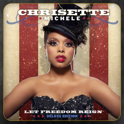 Let Freedom Reign (Deluxe Edition) 专辑 Chrisette Michele